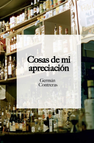 Libro: Cosas De Mi Apreciación (spanish Edition)