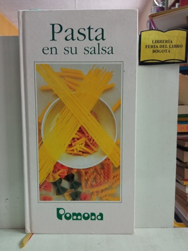 Pasta En Su Salsa - Cocina - Libro - Pomona - Recetas