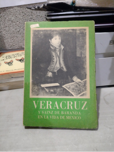 Veracruz Y Sainz De Baranda En La Vida De México B12s