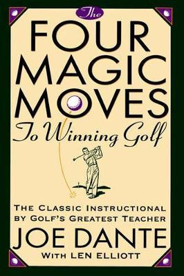 Four Magic Moves To Winning Golf - Joe Dante
