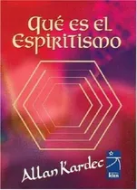 Comprar Que Es El Espiritismo, De Allan Kardec. Editorial Kier, Tapa Blanda En Español, 2017