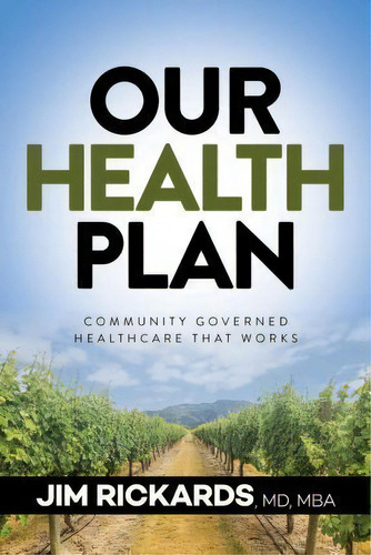 Our Health Plan, De Jim Rickards. Editorial Morgan James Publishing Llc, Tapa Blanda En Inglés