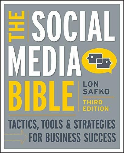 The Social Media Bible: Tactics, Tools & Strategies For Business Success, De Lon Safko. Editorial Wiley, Tapa Blanda En Inglés, 2012