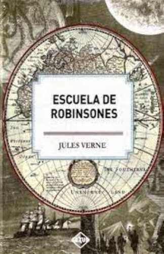 Escuela De Robinsones.(julio Vernes .)