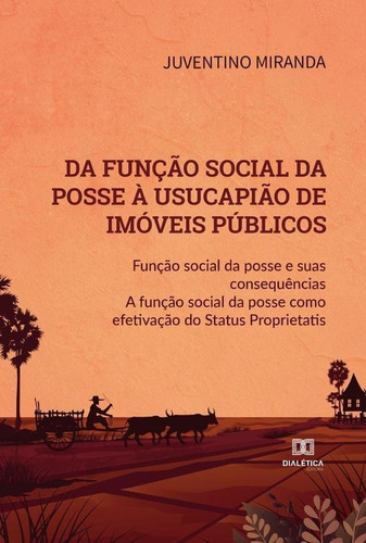 Da Função Social Da Posse À Usucapião De Imóveis Públicos...