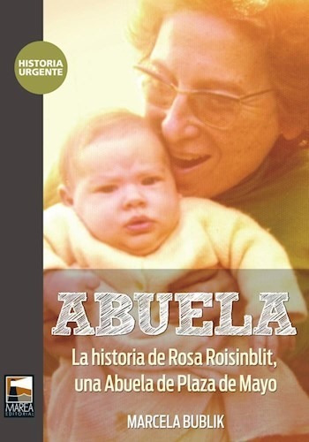 Abuela, La Historia De Rosa Roisinblit