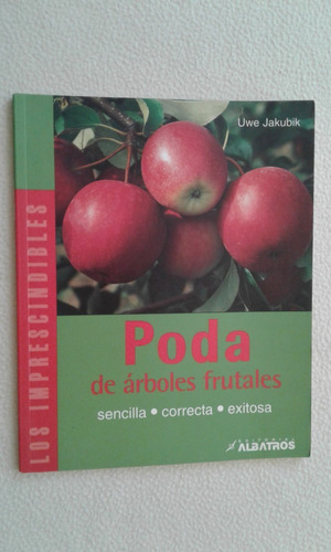 Poda De Arboles Frutales-uwe Jakubik-editorial Albatros-