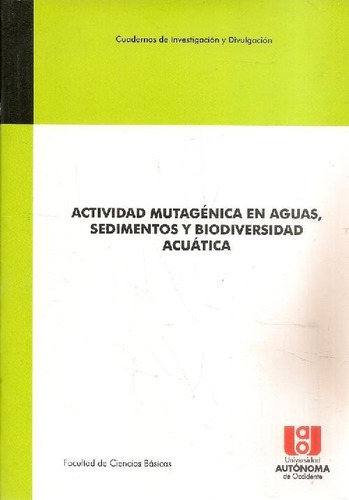 Libro Actividad Mutagénica En Aguas, Sedimentos Y Biodiversi