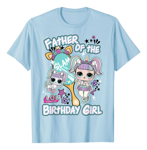 Lol Sorpresa Padre De La Playera De La Niña De Cumpleaños