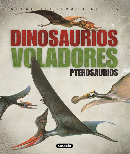 Libro Atlas Ilustrado De Dinosaurios Voladores