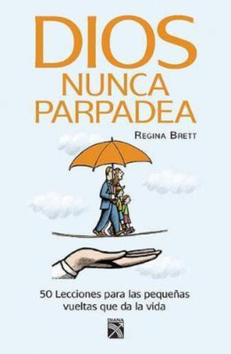 Dios Nunca Parpadea / Regina Brett