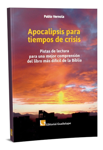 Apocalipsis Para Tiempos De Crisis, De Pablo Vernola. Editorial Guadalupe En Español