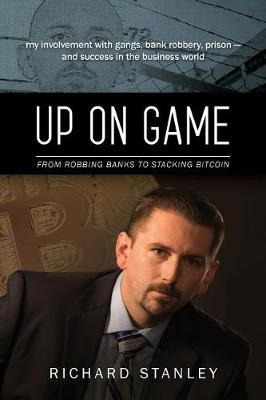 Libro Up On Game : From Robbing Banks To Stacking Bitcoin...