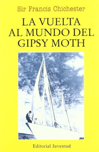 La Vuelta Al Mundo Del Gipsy Moth Chichester, Francis Juvent