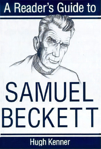 Reader's Guide To Samuel Beckett, De Hugh Kenner. Editorial Syracuse University Press, Tapa Blanda En Inglés