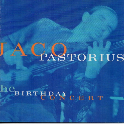 Cd Jaco Pastorius (the Birthday Concert) 