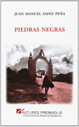 Piedras Negras - Sainz Peã±a, Juan Manuel