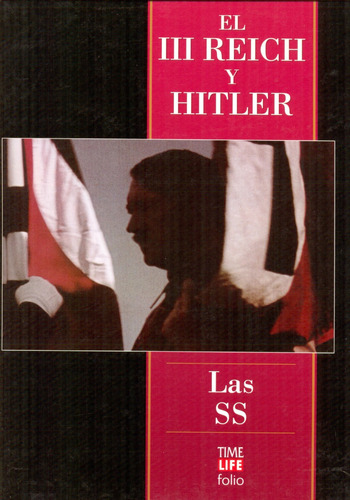 Las Ss - El Tercer Reich Y Hitler - Time Life Folio