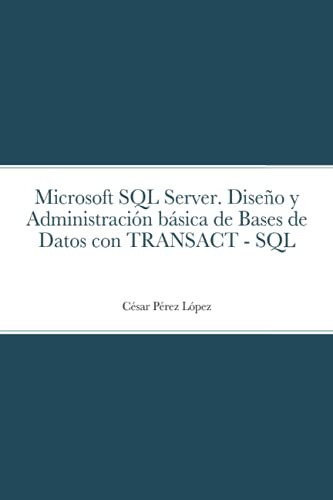 Microsoft Sql Server Diseño Y Administracion Basica De Bases