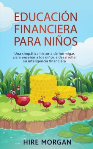 Libro : Educacion Financiera Para Niños Una Simpatica... 