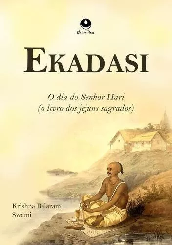 Ekadasi - O Dia Do Senhor Hari (o Livro Dos Jejuns Sagrados)