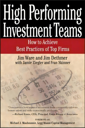 High Performing Investment Teams : How To Achieve Best Practices Of Top Firms, De Jim Ware. Editorial John Wiley & Sons Inc, Tapa Blanda En Inglés