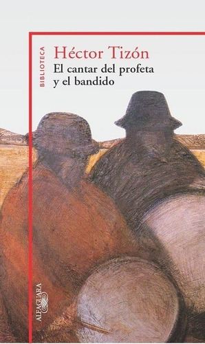 El Cantar Del Profeta Y El Bandido - Tizón Héctor