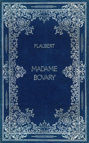 Livro Madame Bovary - Flaubert, Gustave [1981]