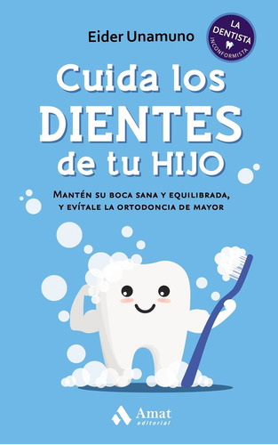 Cuida Los Dientes De Tu Hijo - Eider Unamuno