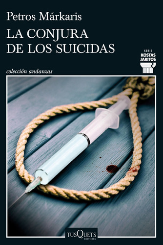 La Conjura De Los Suicidas: Serie Kostas Jaritos 14, De Márkaris, Petros. Serie Andanzas, Vol. 0. Editorial Tusquets Editores S.a., Tapa Blanda, Edición 0 En Español, 2023