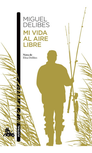 Mi Vida Al Aire Libre - Miguel Delibes