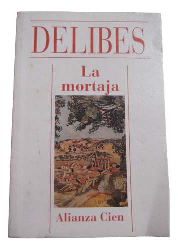 La Mortaja Miguel Delibes Alianza 100 