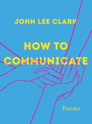 Libro How To Communicate: Poems - Clark, John Lee