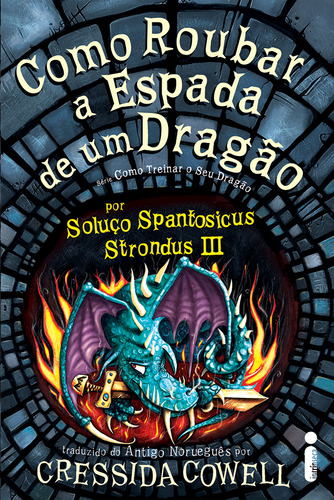 Como roubar a espada de um dragão: Como treinar o seu dragão volume 9, de Cowell, Cressida. Como Treinar o Seu Dragão, vol. 11. Editorial Editora Intrínseca Ltda., capa mole em português, 2013