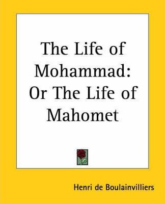 The Life Of Mohammad - Henri De Boulainvilliers