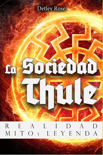 Libro: La Sociedad Thule: Realidad, Mito Y Leyenda (spanish