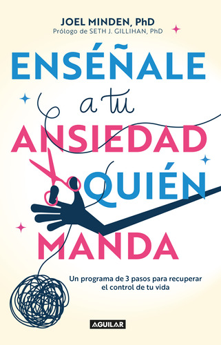 Libro Enséñale A Tu Ansiedad Quién Manda - Joel Minden