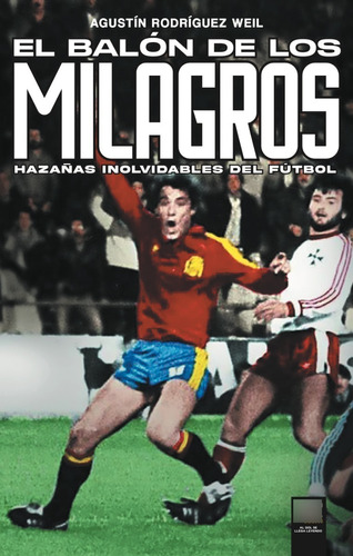 Libro De Fútbol: El Balón De Los Milagros