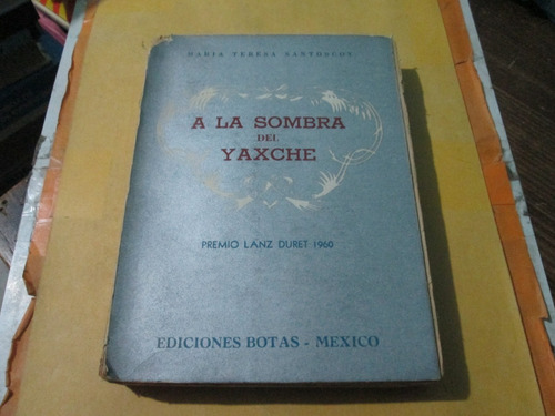 A La Sombra Del Yaxche, María Teresa Santoscoy