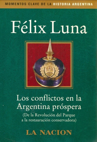 Los Conflictos En La Argentina Prospera-felix Luna