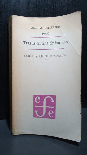 Tras La Cortina De Banano Guillermo Toriello Garrido