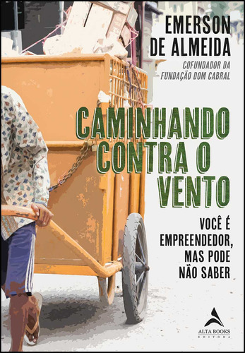 Caminhando Contra O Vento, De Emerson De Almeida. Editora Alta Books, Capa Mole Em Português