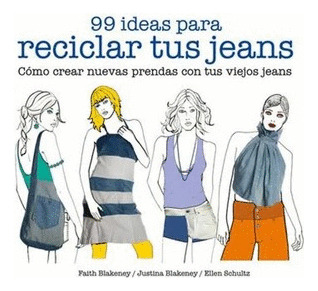 Libro 99 Ideas Para Reciclar Tus Jeans