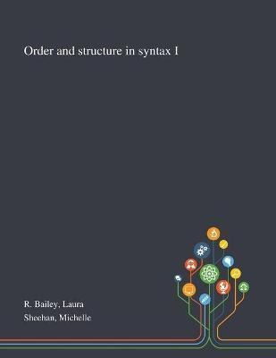 Libro Order And Structure In Syntax I - Laura R Bailey