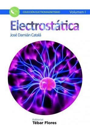 Electrosttica  Jose Damian Catala Galindoaqwe