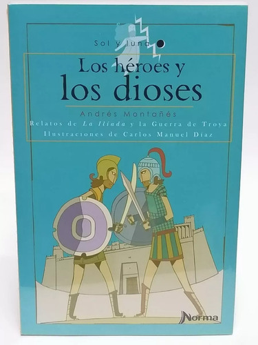 Los Heroes Y Los Dioses - Ed. Norma - Original!