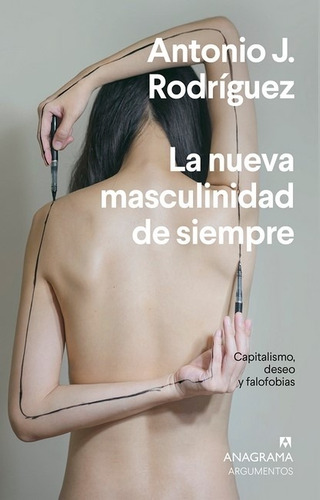 La Nueva Masculinidad De Siempre - Antonio J. Rodriguez