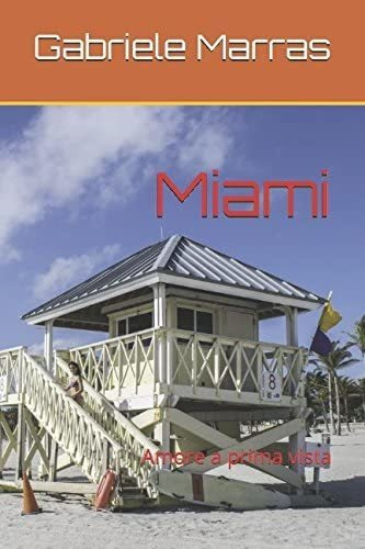 Libro: Miami: Amore A Prima Vista (italian Edition)