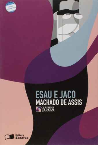 Esaú e Jacó, de Assis, Machado de. Clássicos Saraiva Editorial Saraiva, capa mole em português, 2010