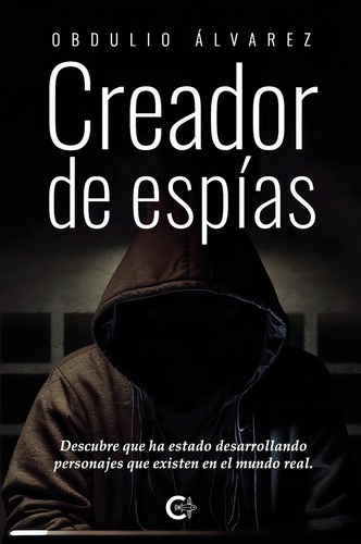 Creador De Espías: No, de Álvarez, Obdulio., vol. 1. Editorial CALIGRAMA, tapa pasta blanda, edición 1 en español, 2023